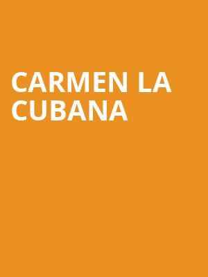 Carmen La Cubana at Sadlers Wells Theatre